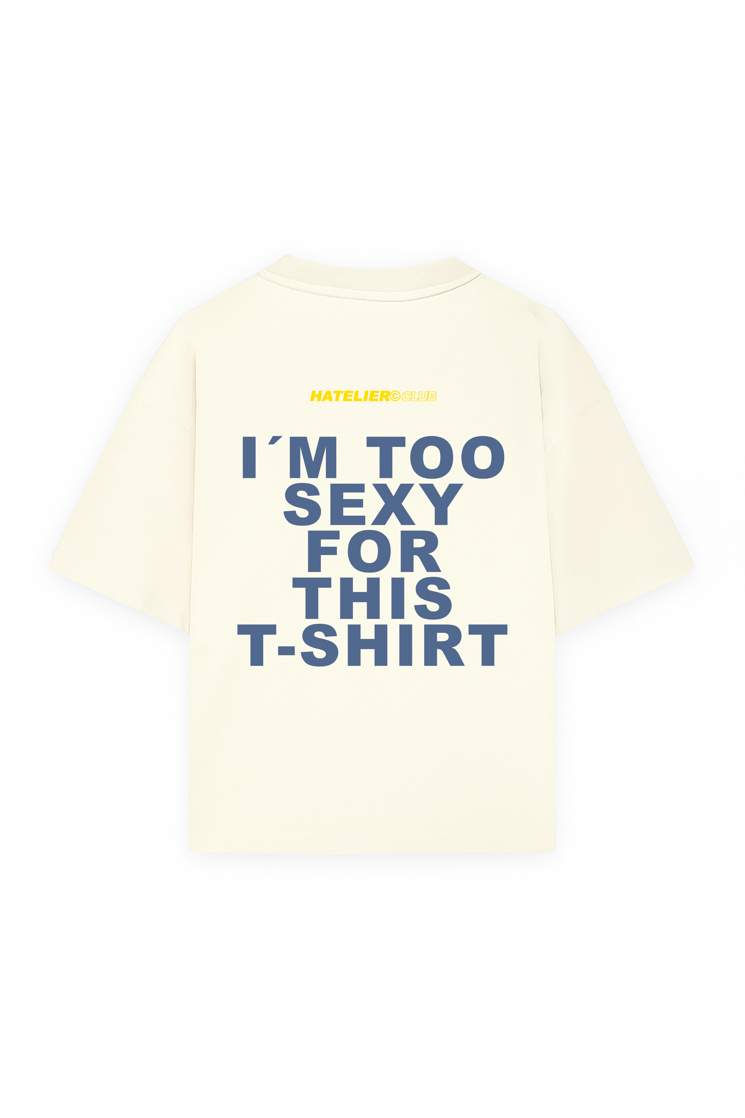 Im too sexy for this tee Cream